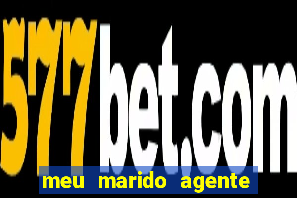 meu marido agente secreto legendado